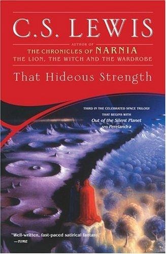 That Hideous Strength (Space Trilogy, Book 3)