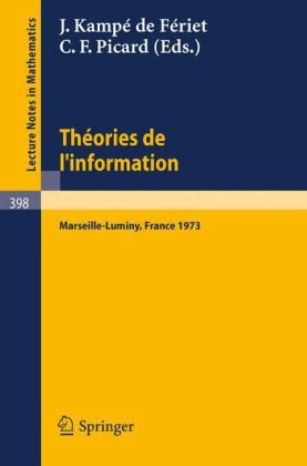 Theories de l'information; actes des Rencontres de Marseille-Luminy, 5 au 7 juin 1973