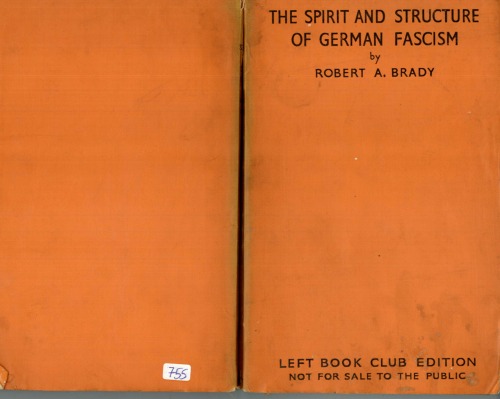 The Spirit and Structure of German Fascism by Robert A. Brady ; with a Foreword by Professor H. J. Laski