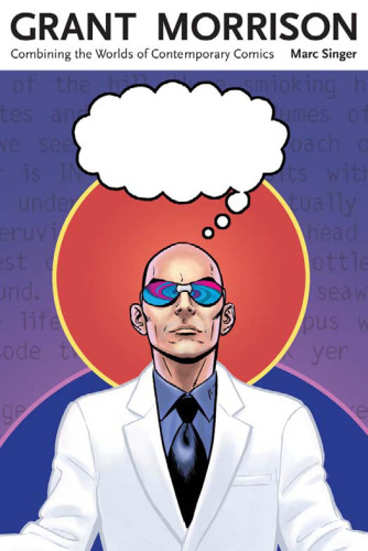 Grant Morrison: Combining the Worlds of Contemporary Comics (Great Comics Artists)