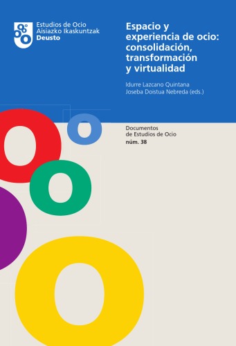 Espacio y Experiencia de Ocio: consolidación, transformación y virtualidad.