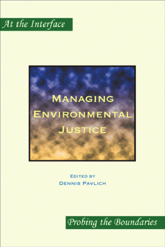 Managing Environmental Justice. (At the Interface: Probing the Boundaries)