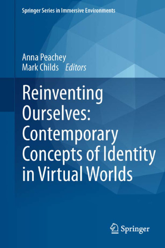 Reinventing Ourselves: Contemporary Concepts of Identity in Virtual Worlds