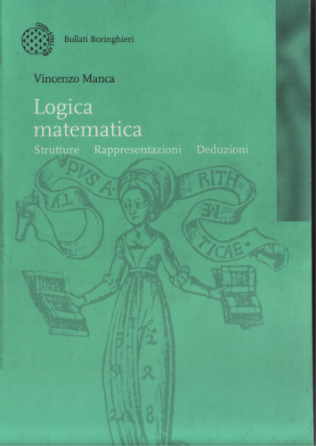 Logica matematica. Strutture, rappresentazioni, deduzioni  