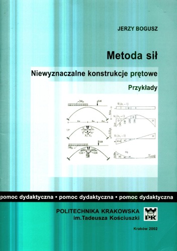 Metoda sił. Niewyznaczalne konstrukcje prętowe. Przykłady