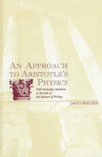 An Approach to Aristotle's Physics : With Particular Attention to the Role of His Manner of Writing