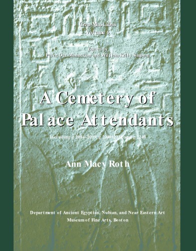 A Cemetery of Palace Attendants (Giza Mastabas vol 6)