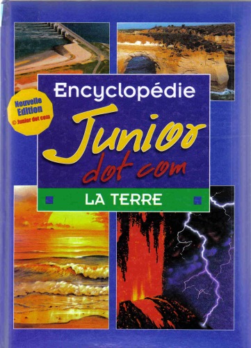 Encyclopédie Junior dot com - Volume 1 - La terre  