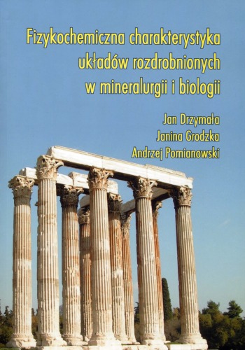 Fizykochemiczna charakterystyka układów rozdrobnionych w mineralurgii i biologii