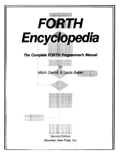 Forth Encyclopedia: The Complete Forth Programmers Manual