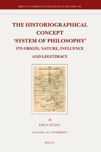 The Historiographical Concept 'System of Philosophy': Its Origin, Nature, Influence and Legitimacy
