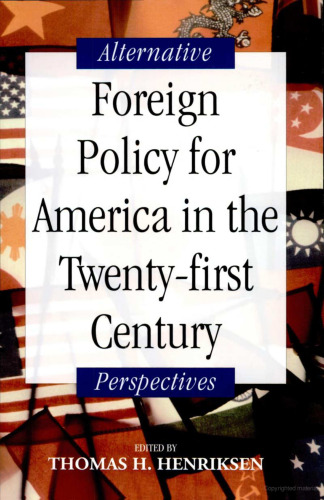 Foreign Policy for America in the Twenty-first Century: Alternative Perspectives  