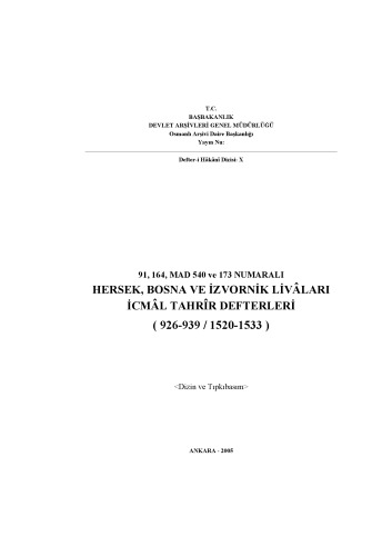 Hersek, Bosna ve İzvornik Livâlari İcmâl Tahrîr Defterleri, 1520-1533 (Survey of Ottoman Provinces of Herzegovina, Bosnia and Zvornik, 1520-1533)  