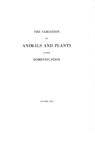 The Variation of animals and plants under domestication, Two Volumes Together  