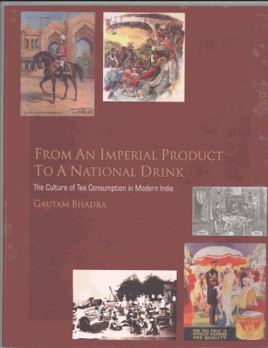 03.Gautam Bhadra -- From an Imperial Product to a National Drink_ The Culture of Tea Consumption in Modern India