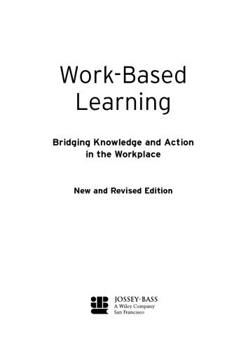 Work-based learning: bridging knowledge and action in the workplace