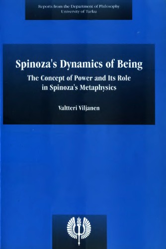 Spinoza's dynamics of being: the concept of power and its role in Spinoza's metaphysics