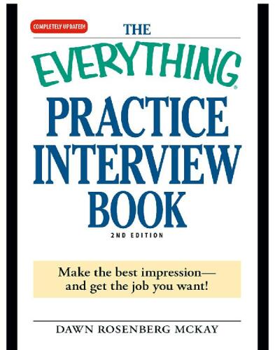 The Everything Practice Interview Book: Make the Best Impression - and Get the Job you Want!  