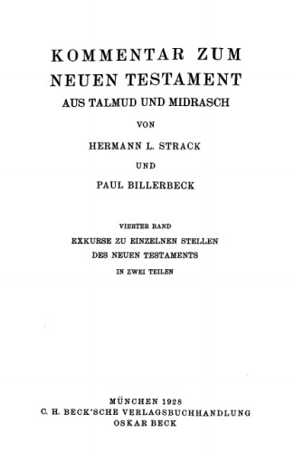 Kommentar zum Neuen Testament aus Talmud und Midrasch, Band 4, Teil 2: Exkurse zu einzelnen Stellen des Neuen Testaments in zwei Teilen