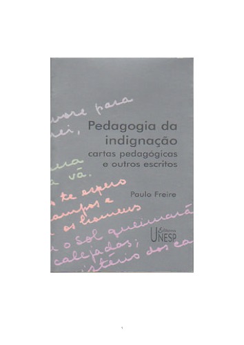 Pedagogia da indignação: cartas pedagógicas e outros escritos