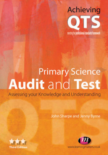 Primary Science: Audit and Test: Assessing Your Knowledge And Understanding (Achieving Qts)