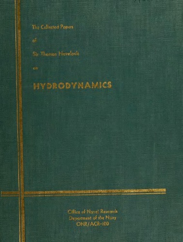 The collected papers of Sir Thomas Havelock on hydrodynamics: C. Wigley, editor