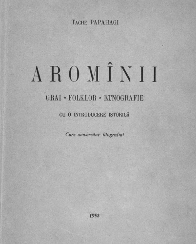 Aromînii. Grai, folklor, etnografie