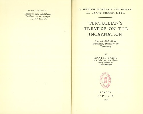 Tertullian's Treatise on the Incarnation: Q. Septimi Florentis Tertulliani de carne Christi liber