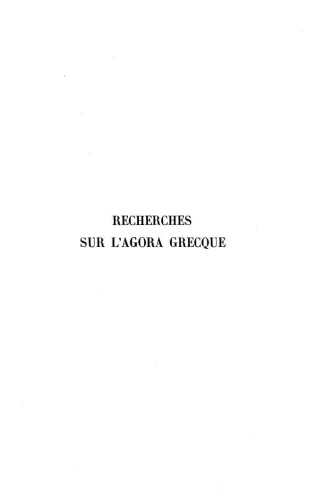 Recherches sur l'agora grecque : études d'histoire et d'architecture urbaines