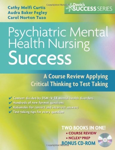 Psychiatric Mental Health Nursing Success: A Course Review Applying Critical Thinking to Test Taking (Davis's Success)