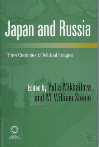 Japan and Russia: Three Centuries of Mutual Images