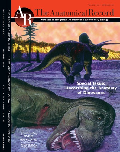 Unearthing the Anatomy of Dinosaurs. New Insights Into Their Functional Morphology and Paleobiology. The Anatomical Record. Special Issue