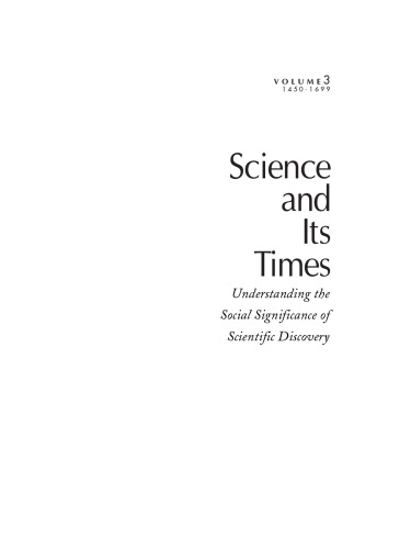 Science and Its Times: 1450 - 1699 Vol 3: Understanding the Social Significance of Scientific Discovery  