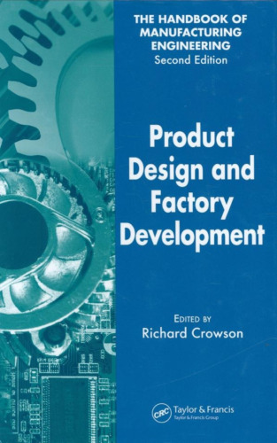 Product Design and Factory Development (The Handbook of Manufacturing Engineering, Second Edition) (Volume 1)