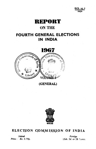 Report on the Fourth General Elections in India 1967 Volume 1 (General)