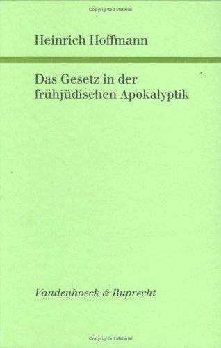 Das Gesetz in der frühjüdischen Apokalyptik (Studien zur Umwelt des Neuen Testaments 23)