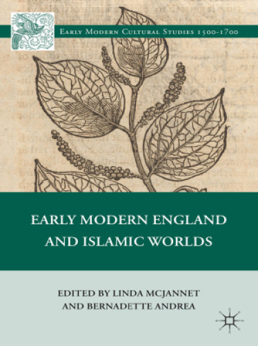 Early Modern England and Islamic Worlds (Early Modern Cultural Studies)