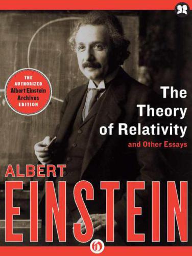 The Theory of Relativity: and Other Essays    