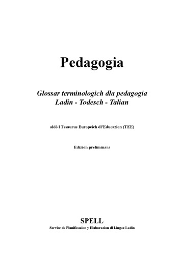 Pedagogia Glossar terminologich dla pedagogia Ladin-Todesch-Talian aldo i Tesaurus Europeich d'Education TEE