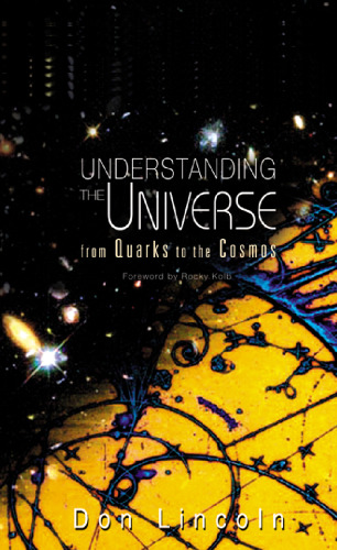 Understanding the Universe. From Quarks to the Cosmos