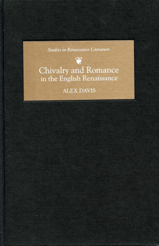 Chivalry and Romance in the English Renaissance (Studies in Renaissance Literature)