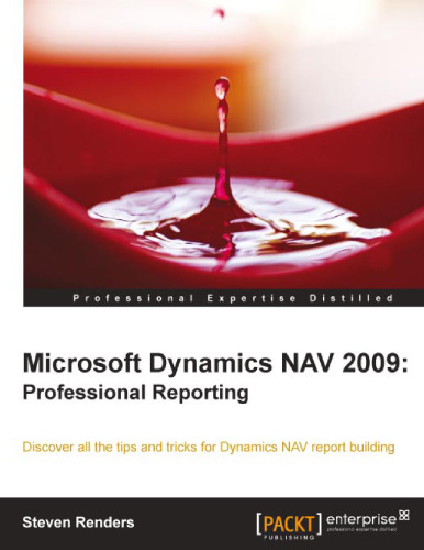 Microsoft Dynamics NAV 2009: Professional Reporting