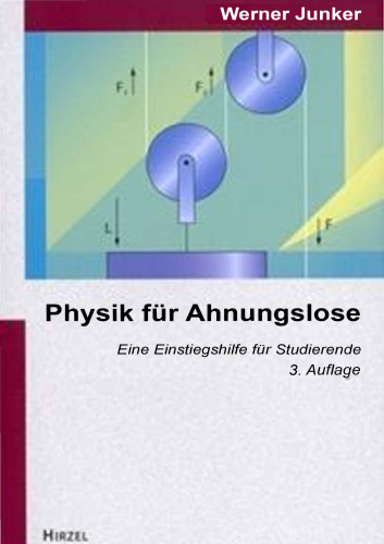 Physik für Ahnungslose Eine Einstiegshilfe für Studierende, 3rd Ed.