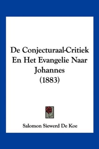 De conjecturaal-Critiek en het Evangelie naar Johannes