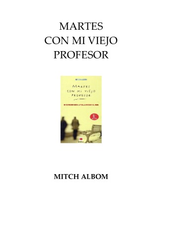 Martes Con Mi Viejo Profesor: Una Leccion de la Vida, de la Muerte y del Amor