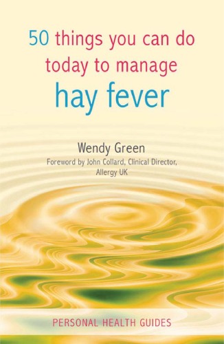 50 Things You Can Do Today to Manage Hay Fever (Personal Health Guides)