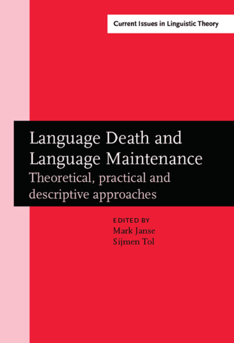 Language Death and Language Maintenance: Theoretical, Practical and Descriptive Approaches