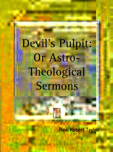 Devil's Pulpit: or Astro-Theological Sermons