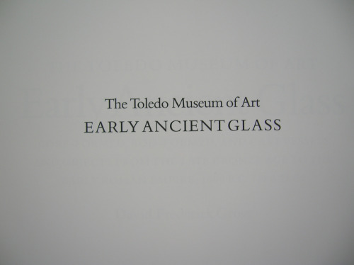 Early Ancient Glass: Core-Formed, Rod-formed, and Cast Vessels and Objects from the Late Bronze Age to the Early Roman Empire, 1600 B.C. to A.D. 50