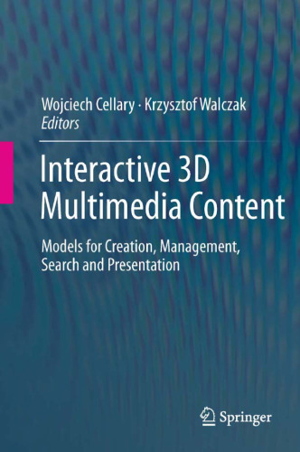 Interactive 3D Multimedia Content: Models for Creation, Management, Search and Presentation